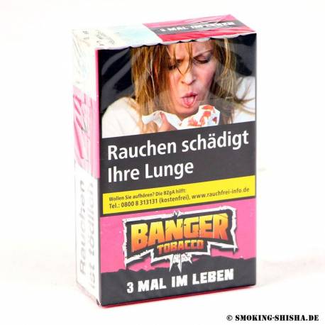 Banger Tobacco 3 Mal Im Leben 25g